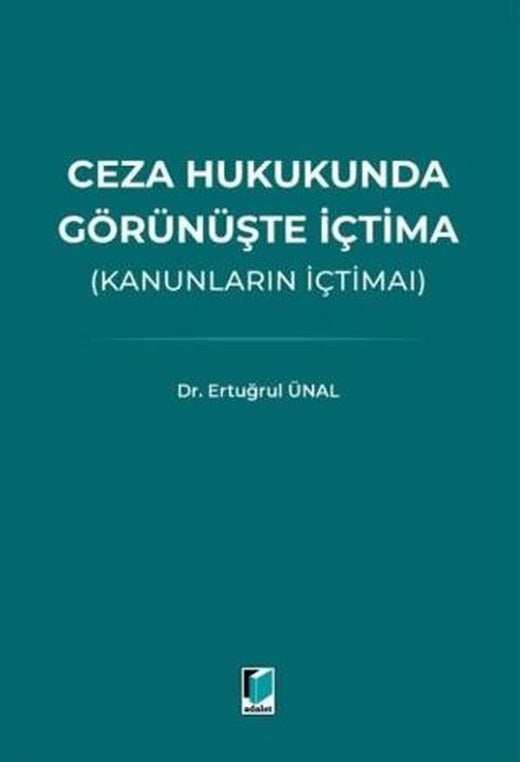 Ceza Hukukunda Görünüşte İçtima (Kanunların İçtimaı)
