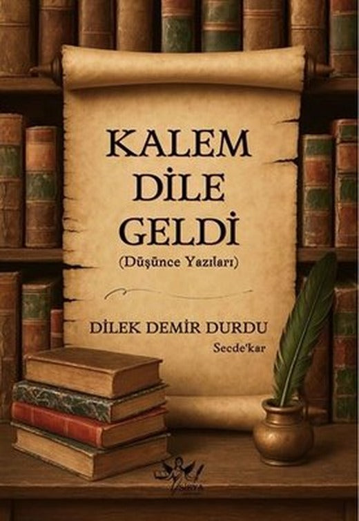 Kalem Dile Geldi (Düşünce Yazıları) | Sirya Yayınları (İnce Kapak)