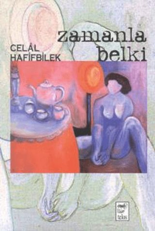 Zamanla Belki | Telos Yayıncılık (Ciltsiz)