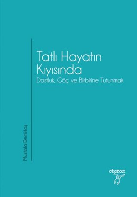 Tatlı Hayatın Kıyısında | Otonom Yayıncılık (Ciltsiz)