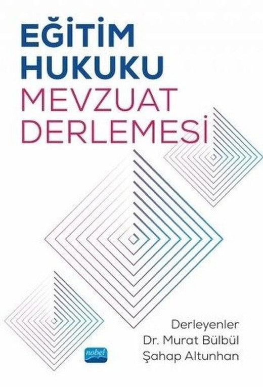 Eğitim Hukuku Mevzuat Derlemesi | Nobel Akademik Yayıncılık (İnce Kapak)