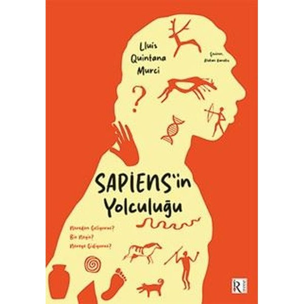 Sapiens'in Yolculuğu - Nereden Geliyoruz? Biz Neyiz? Nereye Gidiyoruz? | İrene Kitap