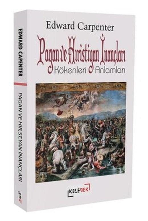 Pagan ve Hristiyan İnançları - Kökenleri ve Anlamları | Kelebek Kültür Kitaplığı (İnce Kapak)