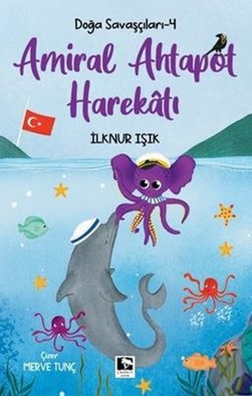 Amiral Ahtapot Harekatı - Doğa Savaşçıları 4 | Çınaraltı Yayınları