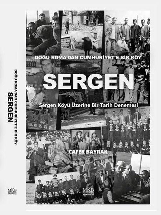 Doğu Roma'dan Cumhuriyet'e Bir Köy Sergen - Sergen Köyü Üzerine Bir Tarih Denemesi | MKB Halk Kütüphanesi (İnce Kapak)