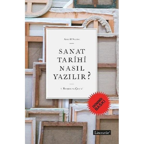 Sanat Tarihi Nasıl Yazılır? (Ekonomik Baskı) | Literatür Yayıncılık (Ciltsiz)