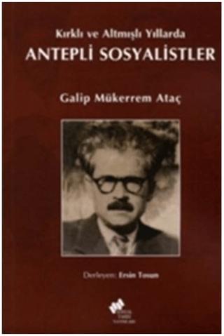 Kırklı ve Altmışlı Yıllarda Antepli Sosyalistler