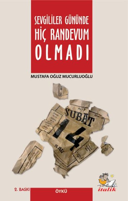 Sevgililer Gününde Hiç Randevum Olmadı | İtalik Yayınları (İnce Kapak)