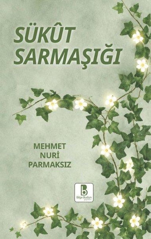 Sükut Sarmaşığı | Bilge Budun Yayınları (İnce Kapak)