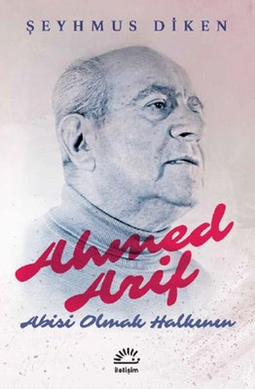 Ahmed Arif-Abisi Olmak Halkının | İletişim Yayınları