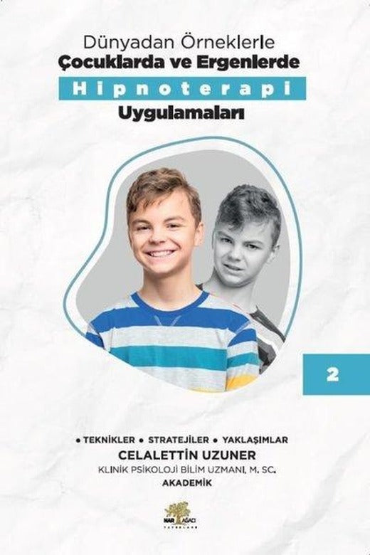 Dünyadan Örneklerle Çocuklarda ve Ergenlerde Hipnoterapi Uygulamaları Kitap - 2 | Nar Ağacı Yayınları (İnce Kapak)