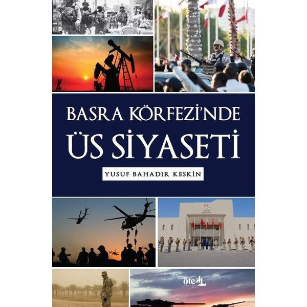 Basra Körfezi'nde Üs Siyaseti | Yusuf Bahadır Keskin (İnce Kapak)