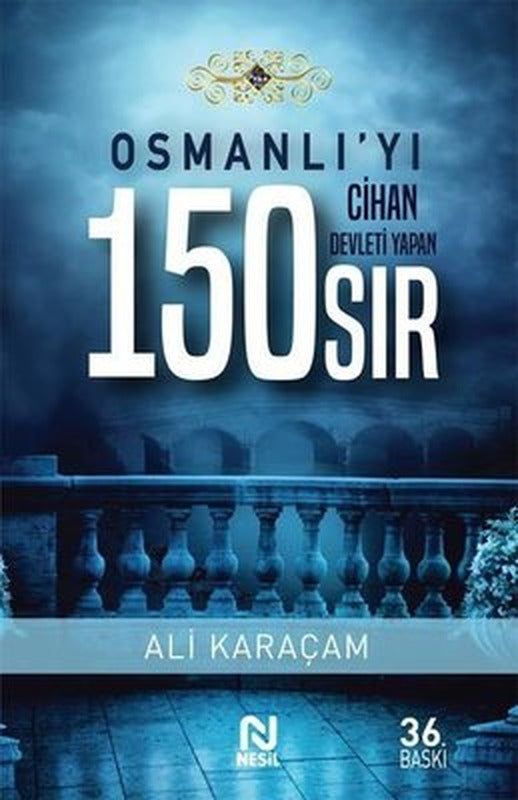 Osmanlı'yı Cihan Devleti Yapan 150 Sıs | Nesil Yayınları