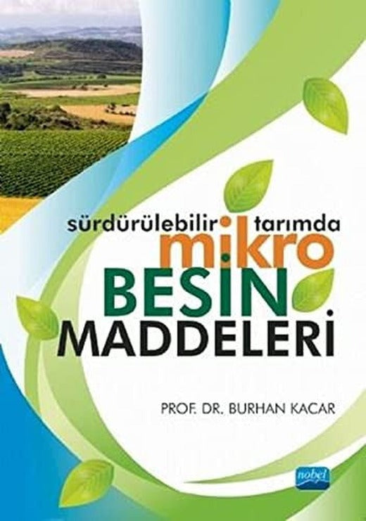 Sürdürülebilir Tarımda Mikro Besin Maddeleri | Nobel Akademi Yayıncılık