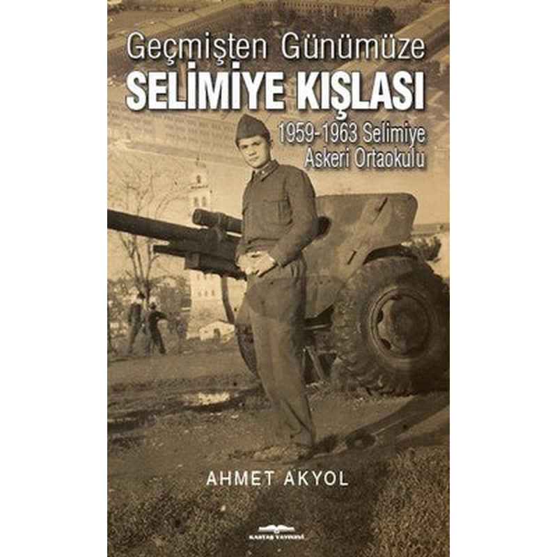 Geçmişten Günümüze Selimiye Kışlası | Kastaş Yayınları