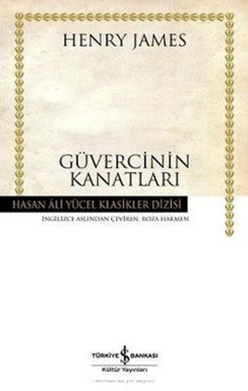 Güvercinin Kanatları - Hasan Ali Yücel Klasikleri | İş Bankası Kültür Yayınları