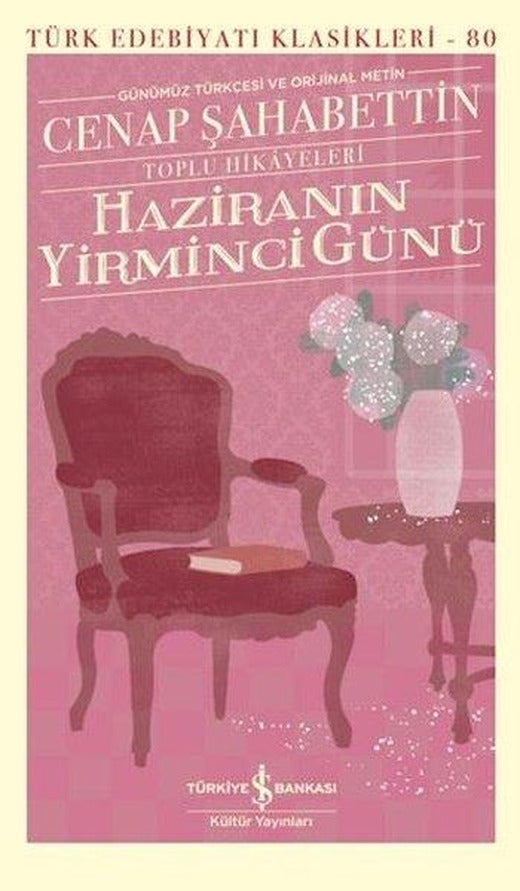 Haziranın Yirminci Günü-Toplu Hikayeleri-Günümüz Türkçesi ve Orijinal Metin | İş Bankası Kültür Yayınları (Ciltli)