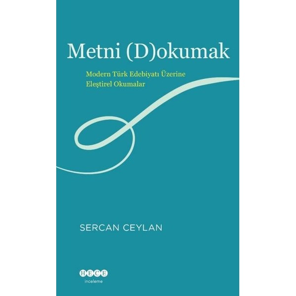Metni Dokumak - Modern Türk Edebiyatı Üzerine Eleştirel Okumalar | Hece Yayınları (İnce Kapak)