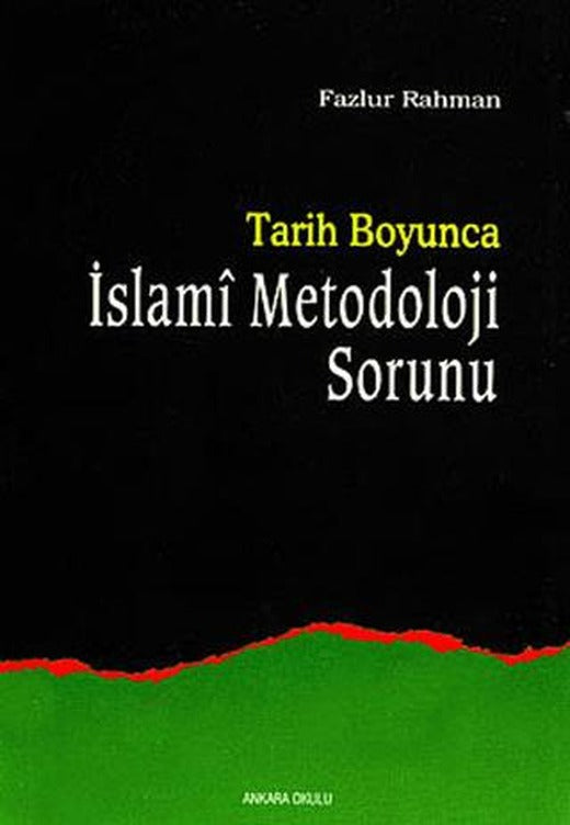 Tarih Boyunca İslami Metodoloji Sorunu | Ankara Okulu Yayınları (Ciltsiz)