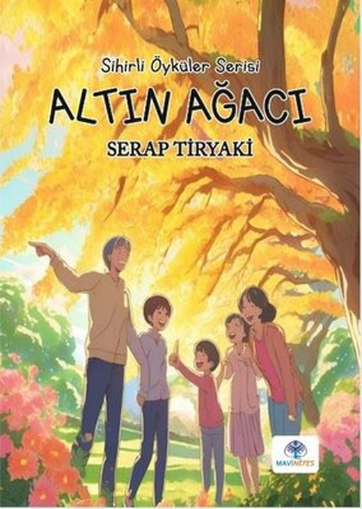Altın Ağacı - Sihirli Öyküler Serisi | Mavi Nefes (İnce Kapak)