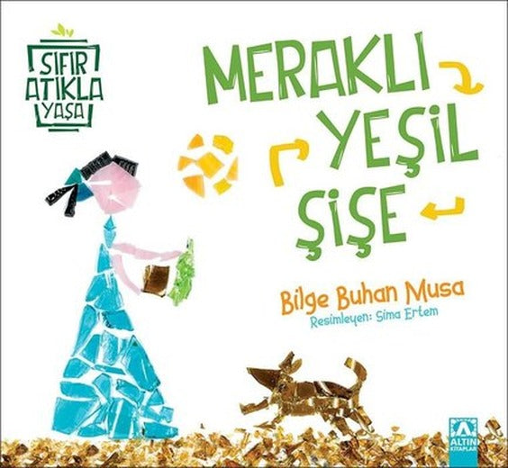 Meraklı Yeşil Şişe-Sıfır Atıkla Yaşa | Altın Kitaplar