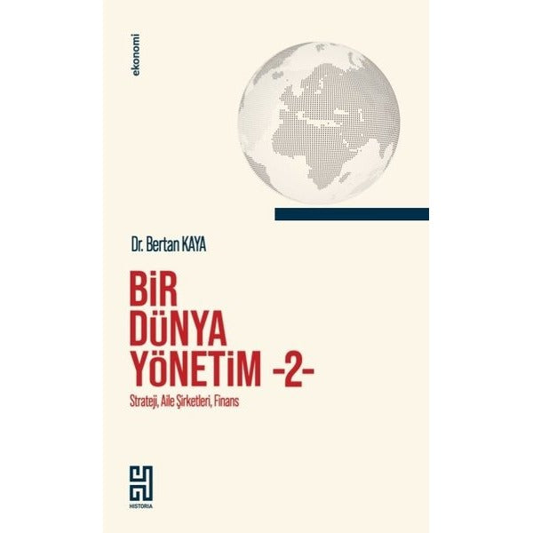 Bir Dünya Yönetim 2 - Strateji, Aile Şirketleri, Finans | Historia (İnce Kapak)