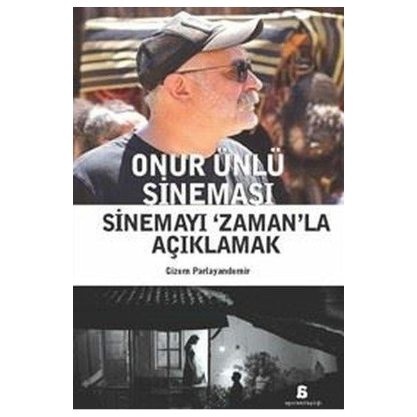 Onur Ünlü Sineması - Sinemayı Zaman'la Açıklamak | Agora Kitaplığı (İnce Kapak)