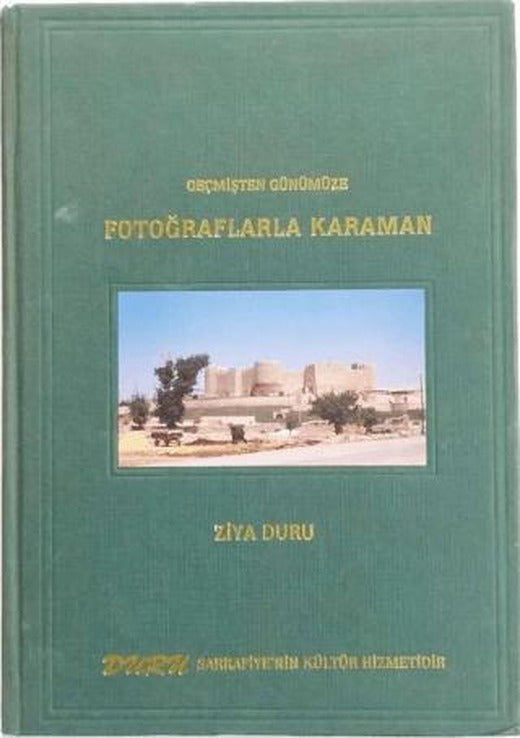 Geçmişten Günümüze Fotoğraflarla Karaman | Duru Sarrafiye (Ciltli)