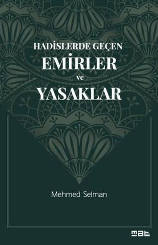 Hadislerde Geçen Emirler ve Yasaklar | Mat Kitap (Ciltsiz)