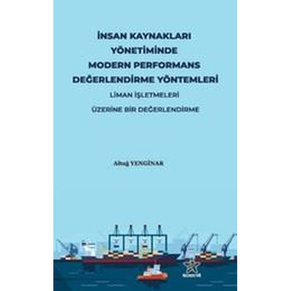 İnsan Kaynakları Yönetiminde Modern Performans Değerlendirme Yöntemleri - Liman İşletmeleri Üzerine | Kozmostar (İnce Kapak)