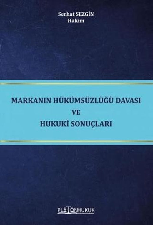 Markanın Hükümsüzlüğü Davası ve Hukuki Sonuçları
