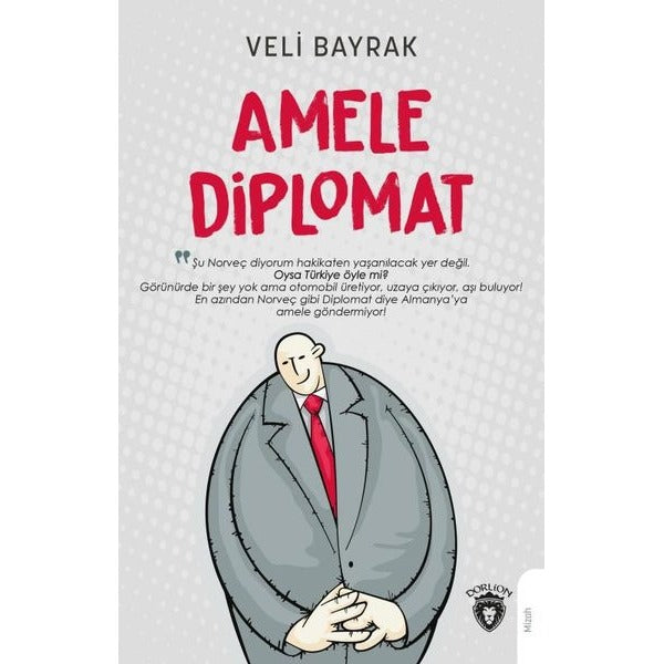 Amele Diplomat | Dorlion Yayınları (Ciltsiz)