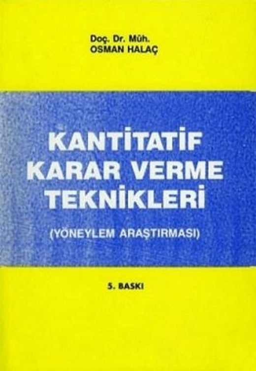 Kantitatif Karar Verme Teknikleri (Yöneylem Araştırması) | Alfa Yayınları - Ders Kitapları (Ciltsiz)