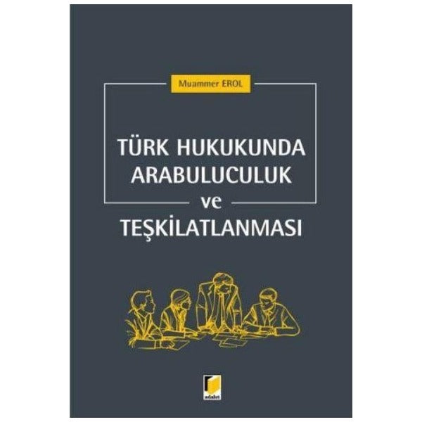 Türk Hukukunda Arabuluculuk ve Teşkilatlanması