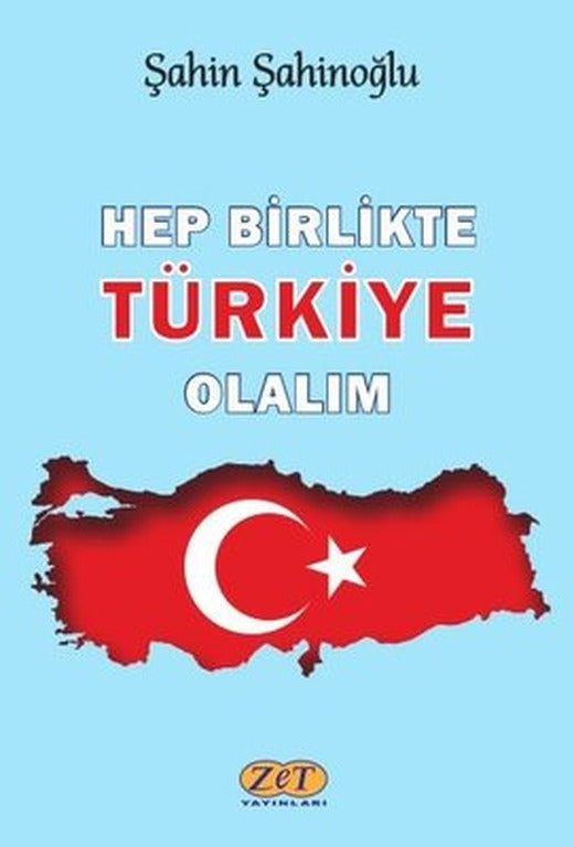 Hep Birlikte Türkiye Olalım | Zet Yayınları