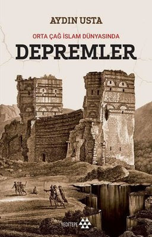 Orta Çağ İslam Dünyasında Depremler | Yeditepe Yayınevi (İnce Kapak)