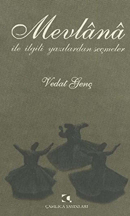Mevlana ile İlgili Yazılardan Seçmeler | Çamlıca Yayınları (Ciltsiz)