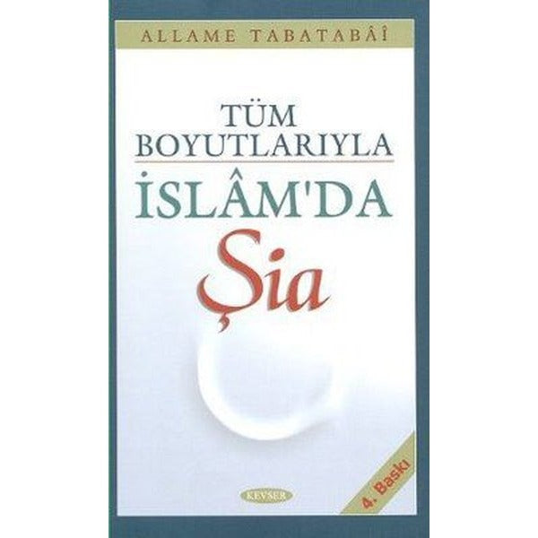 Tüm Boyutlarıyla İslam’da Şia | Kevser Yayınları (Ciltsiz)