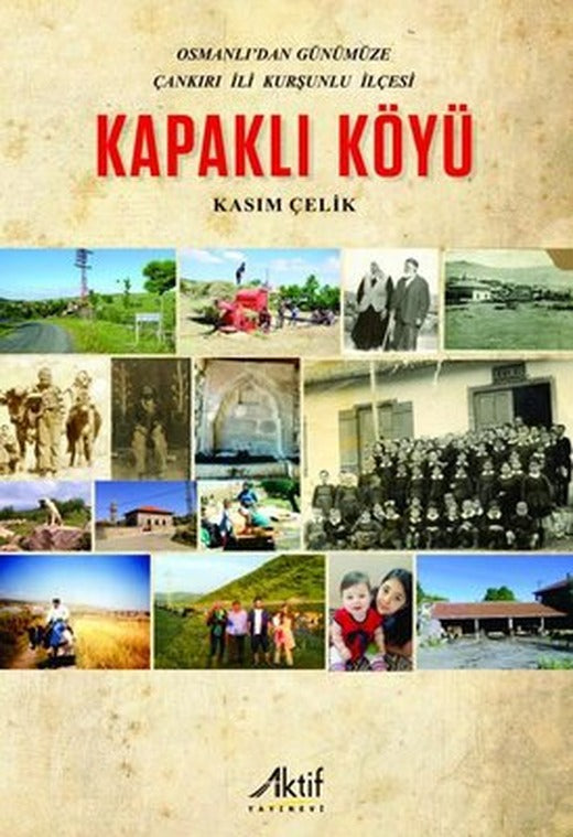 Kapaklı Köyü - Osmanlı'dan Günümüze Çankırı İli Kurşunlu İlçesi | Aktif Yayınları