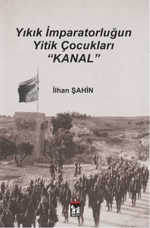 Yıkık İmparatorluğun Yitik Çocukları : Kanal | Altın Post Yayıncılık (Ciltsiz)