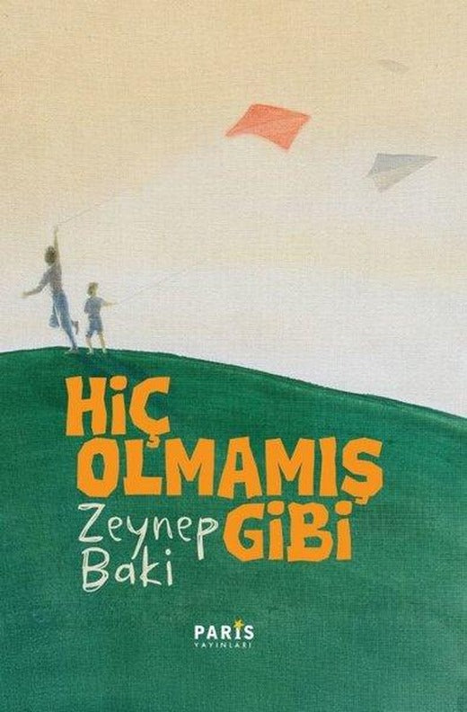 Hiç Olmamış Gibi | Paris Yayınları (İnce Kapak)
