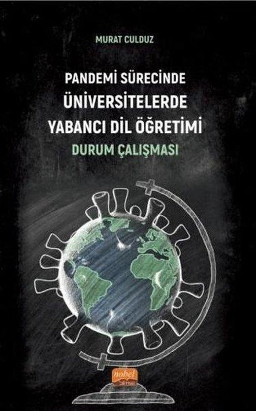 Pandemi Sürecinde Üniversitelerde Yabancı Dil Öğretimi: Durum Çalışması | Nobel Bilimsel Eserler (İnce Kapak)