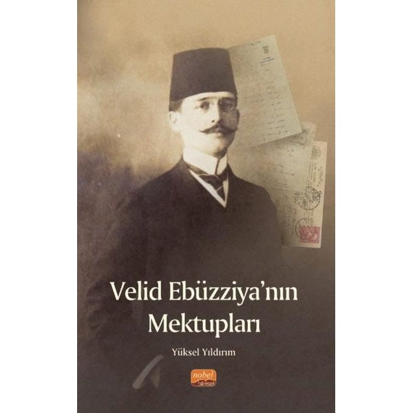 Velid Ebüzziya'nın Mektupları | Nobel Bilimsel Eserler (İnce Kapak)