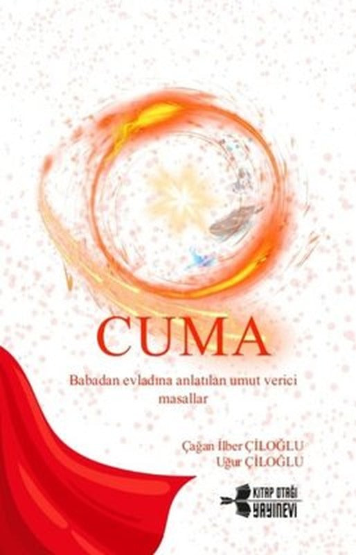 Cuma - Baba'dan Evladına Anlatılan Umut Verici Masallar | Kitap Otağı Yayınevi