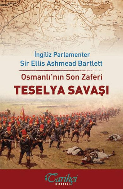 Osmanlı'nın Son Zaferi - Teselya Savaşı | Tarihçi Kitabevi (e-Kitap)