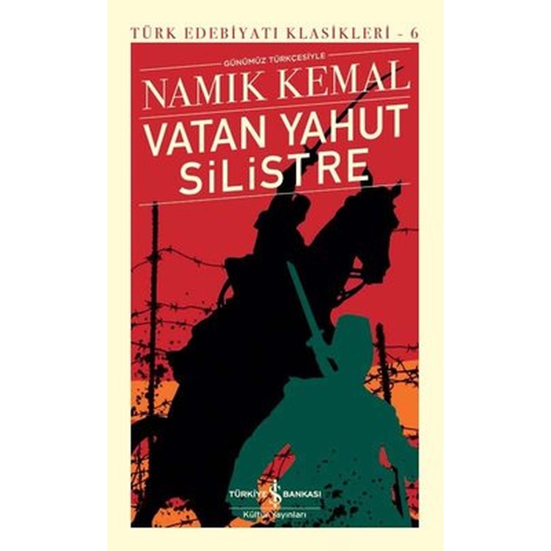 Vatan Yahut Silistre - Türk Edebiyatı Klasikleri 6 | İş Bankası Kültür Yayınları
