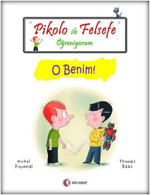 Pikolo ile Felsefe Öğreniyorum - O Benim | ODTÜ Yayıncılık - Çocuk Kitapları Dizisi (İnce Kapak)