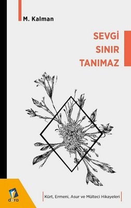 Sevgi Sınır Tanımaz - Kürt Ermeni Asur ve Mülteci Hikayeleri | Dara