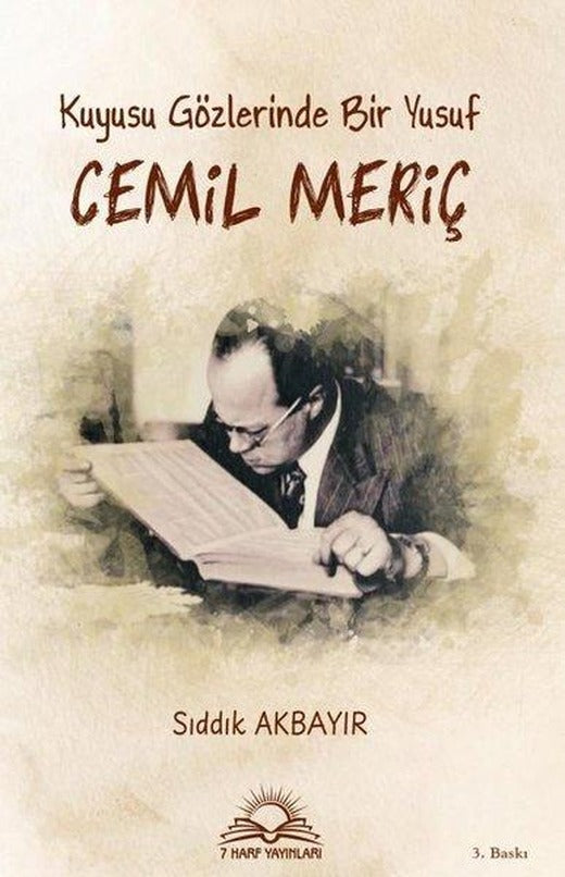 Kuyusu Gözlerinde Bir Yusuf: Cemil Meriç | 7 Harf Yayınları (İnce Kapak)