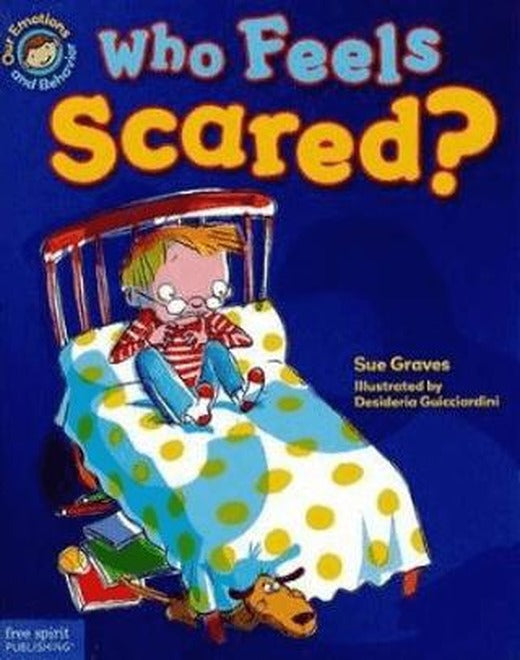 Emotions & Behaviours: Who Feels Scared? A Book About Being Afraid